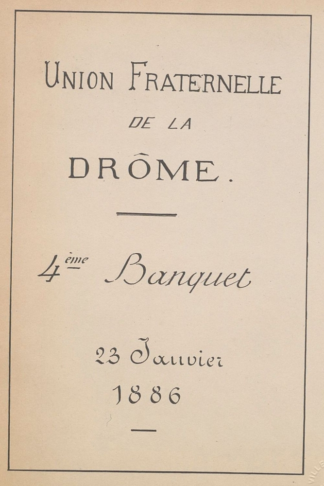 Menu de l'Union fraternelle de la Drôme, 4ème banquet, 23 janvier 1886. Hommage de MM Sylvestre frères à l'Union fraternelle de la Drôme