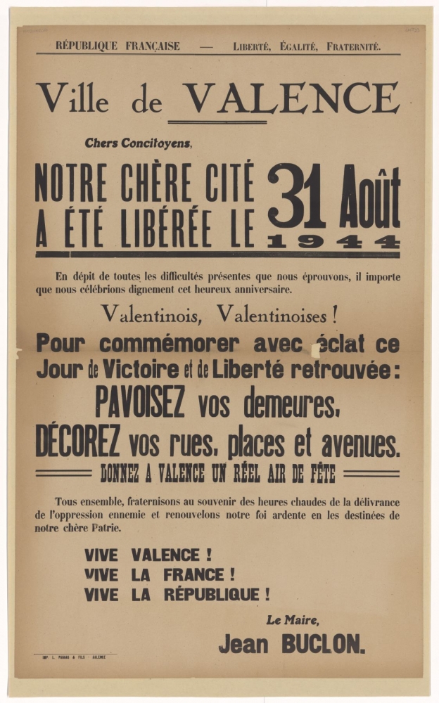 Ville de Valence. Chers concitoyens, notre chère cité a été libérée le 31 août 1944