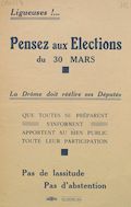 Ligueuses!... Pensez aux élections du 30 mars. La Drôme doit réélire ses députés