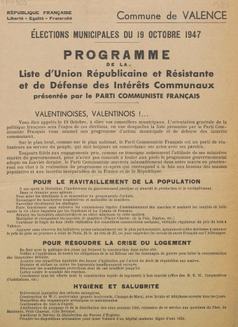 Commune de Valence. Élections municipales du 19 octobre 1947 : liste d'Union Républicaine et Résistante et de Défense des Intérêts Communaux présentée par le Parti Communiste Français [programme]